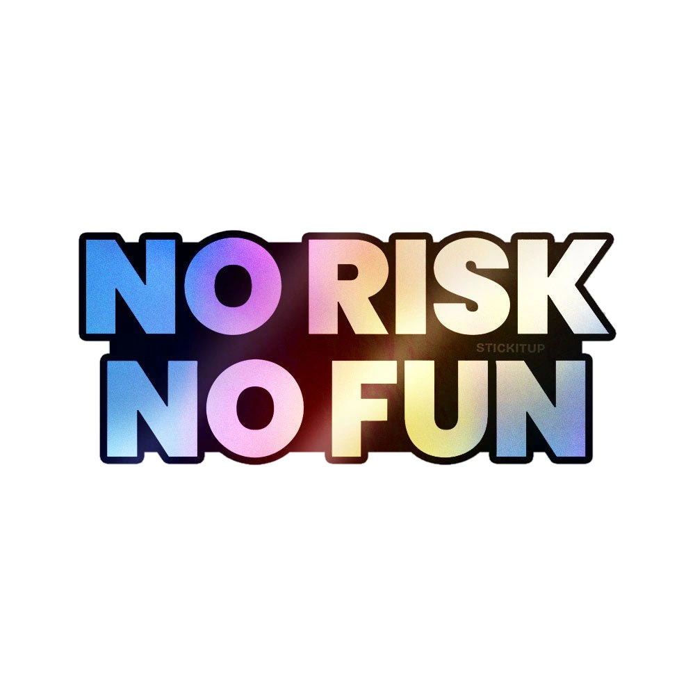 No Risk No Fun Holographic Stickers
